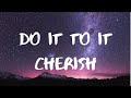 Cherish- Do It To It Lyrics