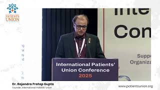 IPUC 2025 - Dr. Rajendra Pratap Gupta- Founder, International Patients' Union