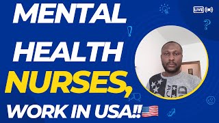 HOW TO WORK AS A MENTAL HEALTH PSYCHIATRIC NURSE IN USA AS AN OVERSEAS NURSE FREE IMMIGRATION TIPS