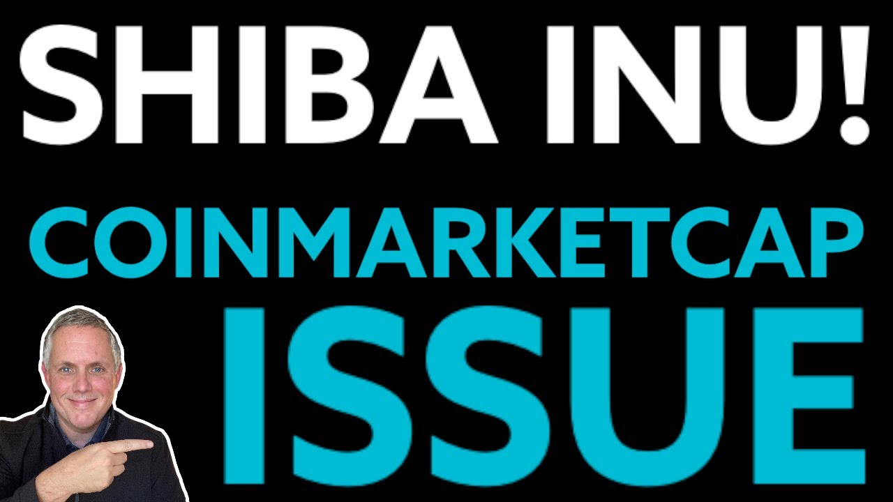 SHIBA INU ISSUES WITH COINMARKETCAP CONTINUE! SHIBA INU COIN NEWS TODAY!