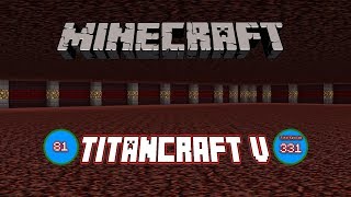 Titancraft V : Rapid Wall Building![#81][TC-#331]