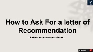 How to Ask For a letter of Recommendation | For Fresh and Experience Candidates