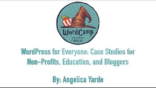 WordPress for Everyone: Case Studies for Non-Profits, Education, and Bloggers,