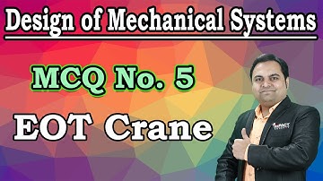 Design of Mechanical Systems - DMS MCQ No. 5 ( EOT Crane ) | DMS | Engineering #freeengineering