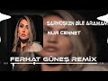 Nur cennet  artk sarhoken bile aramam  ferhat gne remix 