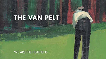The Van Pelt "We Are the Heathens" [Official Audio]