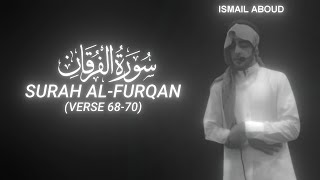 Surah Al-Furqan (Verse 68-70) - Ismail Aboud - QURAN is LIFE