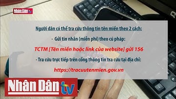 Cổng tra cứu thông tin tên miền giúp ngăn chặn lừa đảo trên mạng | Tin đời sống xã hội cuối ngày 3/3