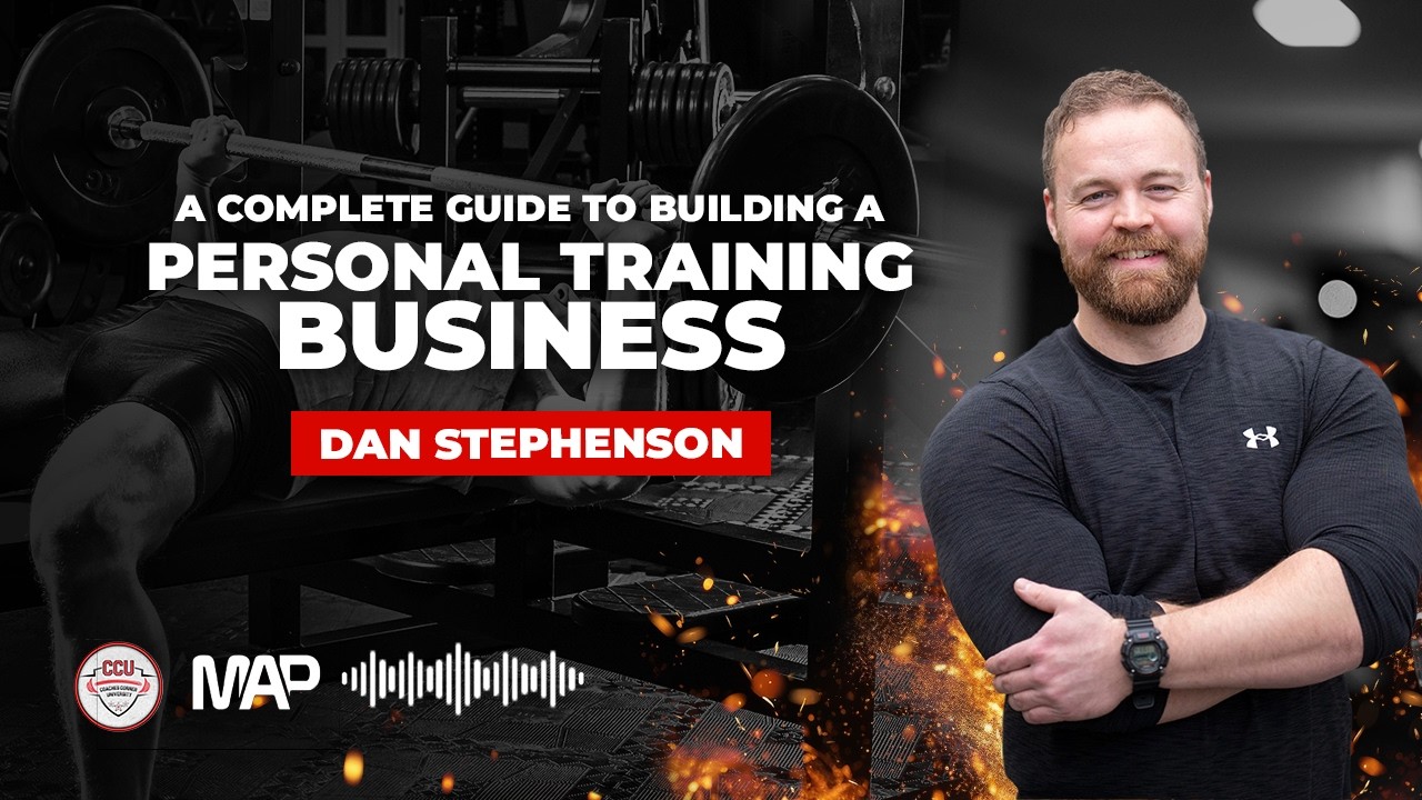 #181 - Dan Stephenson - A Complete Guide to Building a Personal Training Business | Coaches Corner U
