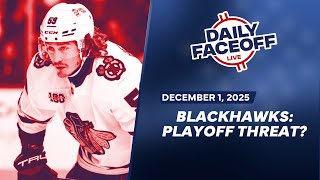 Is It Time To View The Blackhawks As Playoff Threats? | Daily Faceoff LIVE