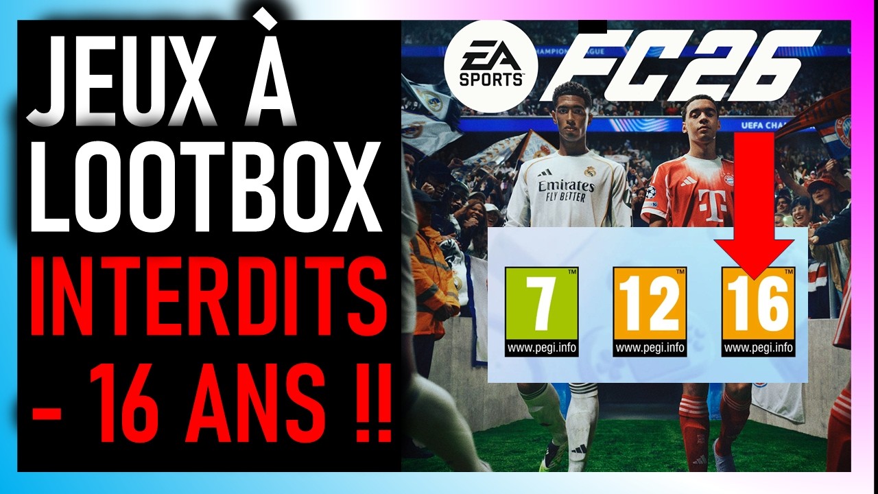 🚨 PEGI 16 OBLIGATOIRE POUR TOUS LES JEUX AVEC LOOT BOXES !