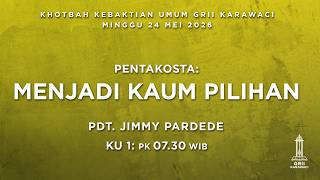 MENJADI KAUM PILIHAN - Pdt. Jimmy Pardede - KU1 - 24 Mei 2026