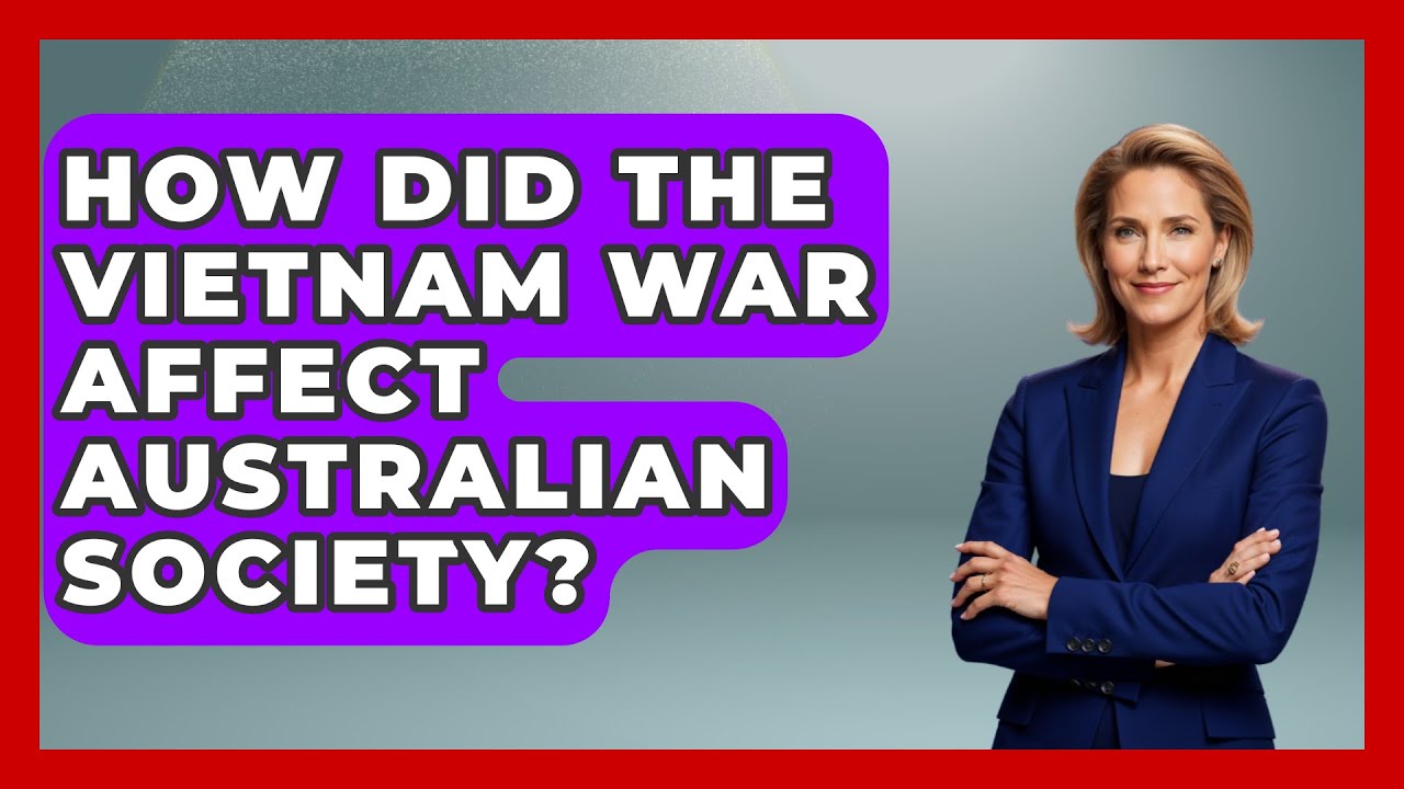 How Did The Vietnam War Affect Australian Society? - Military History HQ