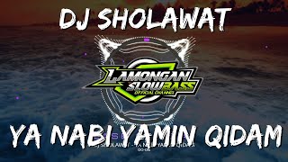 DJ SHOLAWAT YA NABI YAMIN QIDAM COCOK UNTUK SANTAI