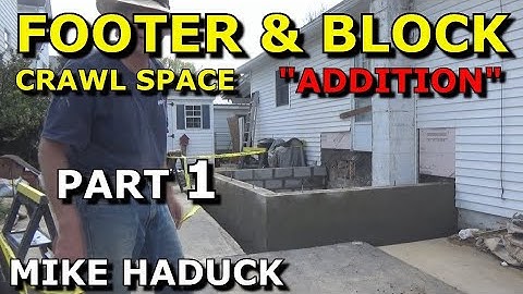 FOOTER & BLOCK "crawl space"(Part 1) Mike Haduck