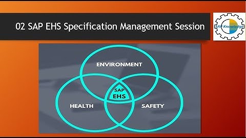 02 SAP EHS (Environment, Health & Safety) Specification Management Session Video #SAP #SAPEHS #EHS