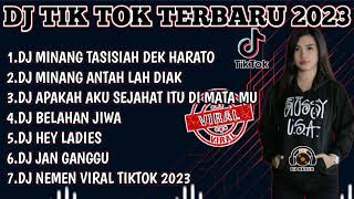 DJ  MINANG TASISIAH DEK HARATO X ANTAH LAH DIAK  VIRAL TIKTOK TERBARU 2023