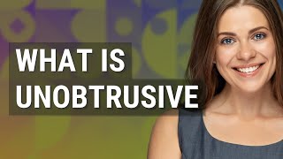 Unobtrusive | meaning of Unobtrusive Unobtrusive | meaning of Unobtrusive