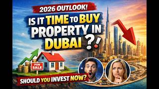 Is Now the Right Time to Buy Property in Dubai? 2026 Market Reality!