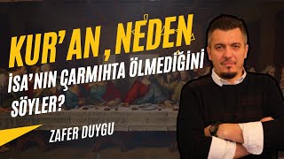 Kuran Hz İsanın Çarmıhta Ölmediğini Neden Israrla Söyler?