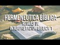 Hermenéutica Bíblica | Reglas de interpretación bíblica 1