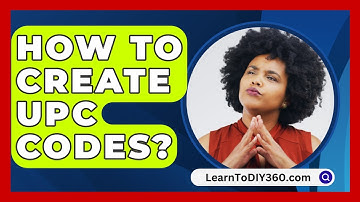 How To Create Upc Codes? - LearnToDIY360.com