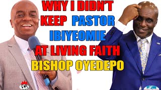 WHY I REFUSED TO KEEP PASTOR DAVID IBIYEOMIE AT LIVING FAITH – BISHOP OYEDEPO