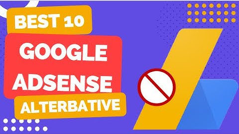 Best 10 Google Adsense alternatives for your blogger/website