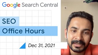 English Google SEO office-hours from December 31, 2021
