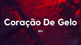 WIU - Coração de Gelo (Letra/Lyrics)