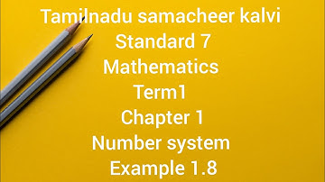 Tamilnadu samacheer kalvi 7th standard maths Term1 Chapter 1 Number system (Example 1.8)