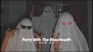 Party With The Bhoothnath (slowed + reverb) - Yo Yo Honey Singh screenshot 4