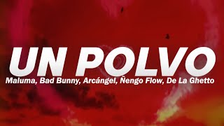 Maluma, Bad Bunny, Arcángel - Un Polvo (Letra/Lyrics) ft. Ñengo Flow, De La Ghetto
