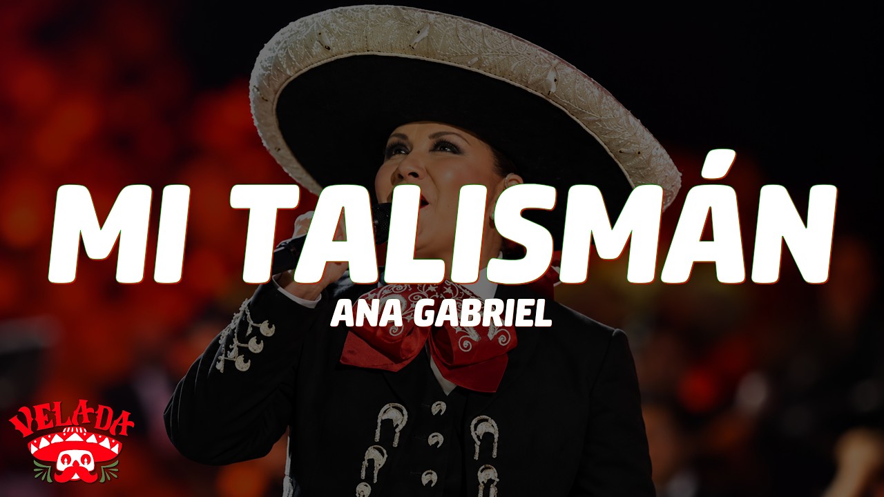 Ana Gabriel - Mi Talismán (Letra/Lyrics)