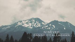 Nineveh Lyric Video - Danny O'Callaghan