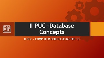 2nd PUC | COMPUTER SCIENCE |Chapter 13 - Database Concepts - Part 1
