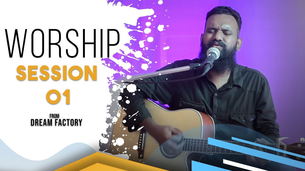 Worship Session 01 from Dream Factory