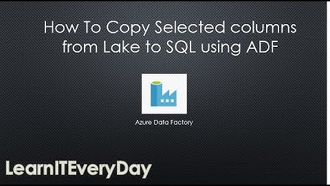 🔴 Live Demo | ADF - How to copy selected columns using copy activity | Tutorial 6 | LearnITEveryday