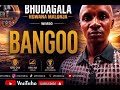 Bhudagala Mwanamalonja Bangoo Audio 2026 