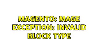 Magento: Mage exception: Invalid block type