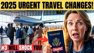 5 MASSIVE Travel Changes Coming in 2025 (You Won’t Believe #3!)