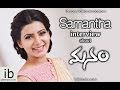 Samantha Interview about Manam
