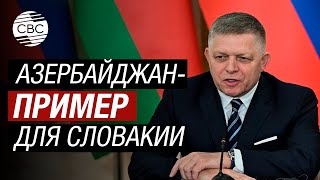 Премьер-Министр Словакии Считает Азербайджан Образцовой Страной В Вопросе Суверенитета