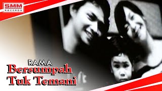 Rama - Bersumpah Tuk Temani (OFFICIAL)