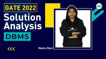 GATE 2022 Solution Analysis | DBMS | Neetu Rani | GeeksforGeeks GeeksforGeeks GATE