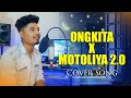 Ongkita x motoliya 20  abinash priyam  shankuraj konwar  sannidhya bhuyan  cover song  2021