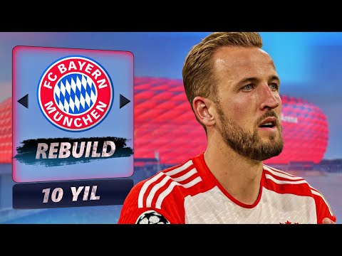 HARRY KANE'Lİ BAYERN MÜNİH 10 YIL REBUILD // FC 24 KARİYER MODU