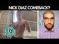 DC & Helwani react to Nick Diaz's possible return to the Octagon | ESPN MMA