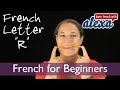 How to pronounce R in French from Learn French With Alexa