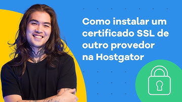 Como instalar um Certificado SSL EXTERNO na VPS Hostgator